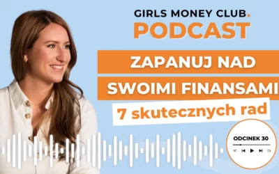 30: 7 rad, które pomogą Ci&nbsp;ogarnąć finanse