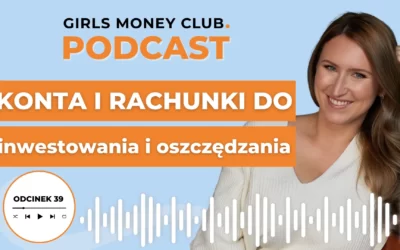 39: Konta i&nbsp;rachunki, które warto posiadać