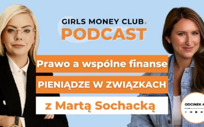 47: Miłość i&nbsp;pieniądze – czyli o&nbsp;małżeństwie i&nbsp;związkach w&nbsp;kontekście prawa