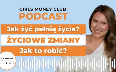 69 odcinek podcastu: Restart Twojego&nbsp;życia – jak skutecznie dokonywać ważnych zmian?